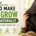 How to Make Hair Grow Faster Naturally