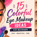 15 Colorful Eye Makeup looks